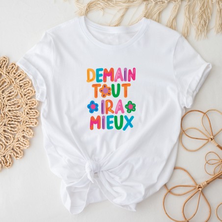 Tee-Shirt Personnalisable : Demain tout ira mieux